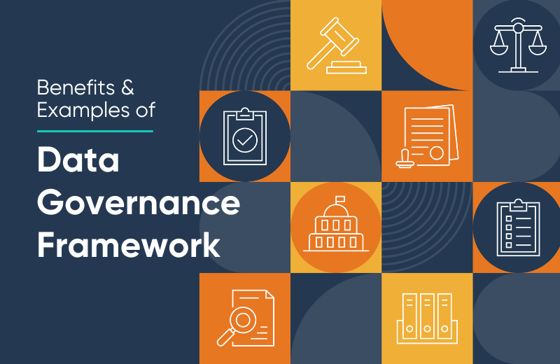 Data Governance Framework: Definition, Benefits & Top 3 Templates